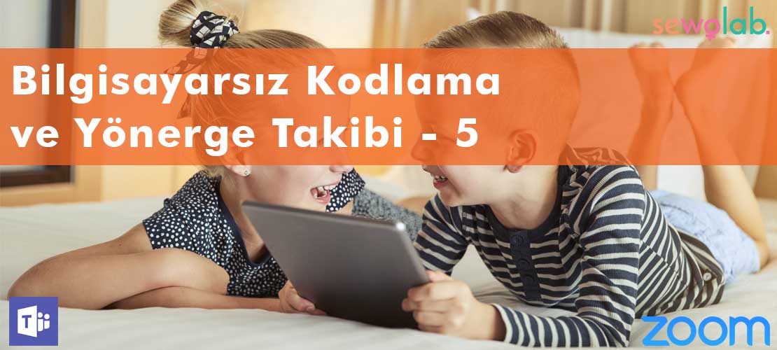 Bilgisayarsız Kodlama Yönerge Takibi - 5